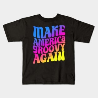 Make America Groovy Again Kids T-Shirt